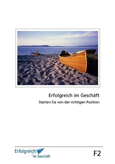 Modul F2: Starten Sie von der richtigen Position: Erfolgs-Kurs für Selbstständige, Freiberufler und Existenzgründer