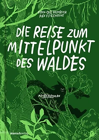 Die Reise zum Mittelpunkt des Waldes: Reuberroman