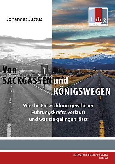 Von Sackgassen und Königswegen: Wie die Entwicklung geistlicher Fu?hrungskra?fte verla?uft und was sie gelingen la?sst