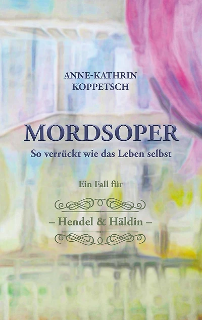 MORDSOPER: So verrückt wie das Leben selbst - ein Fall für Hendel & Häldin
