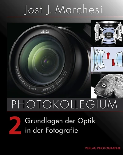 PHOTOKOLLEGIUM 2: Grundlagen der Optik in der Fotografie