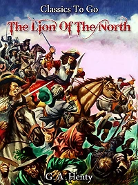 Lion of the North: A Tale Times Gustavus Adolphus