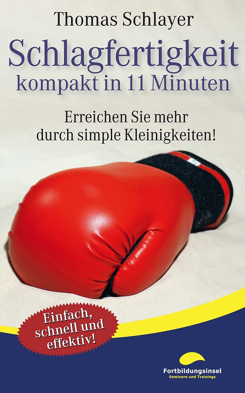 Schlagfertigkeit - kompakt 11 Minuten: Erreichen Sie mehr durch simple Kleinigkeiten!