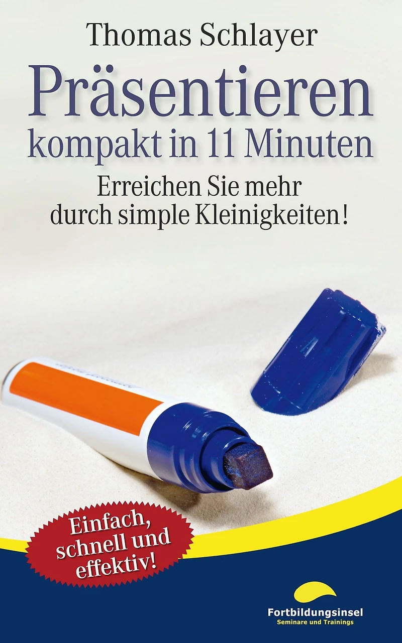 Präsentieren - kompakt 11 Minuten: Erreichen Sie mehr durch simple Kleinigkeiten!