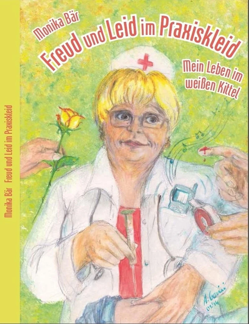 Freud und Leid im Praxiskleid: Mein Leben Weißen Kittel