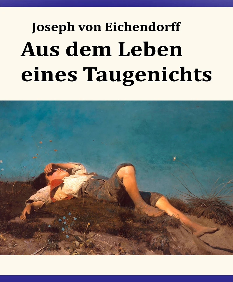 Aus dem Leben eines Taugenichts (Ungekürzt)