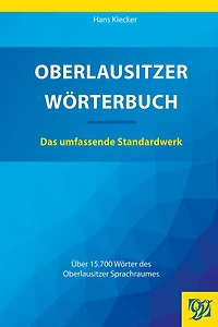 Oberlausitzer Wörterbuch: Das umfassende Standardwerk