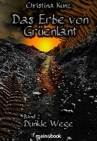 Das Erbe von Grüenlant. Band 2: Dunkle Wege: Fantasy-Serie