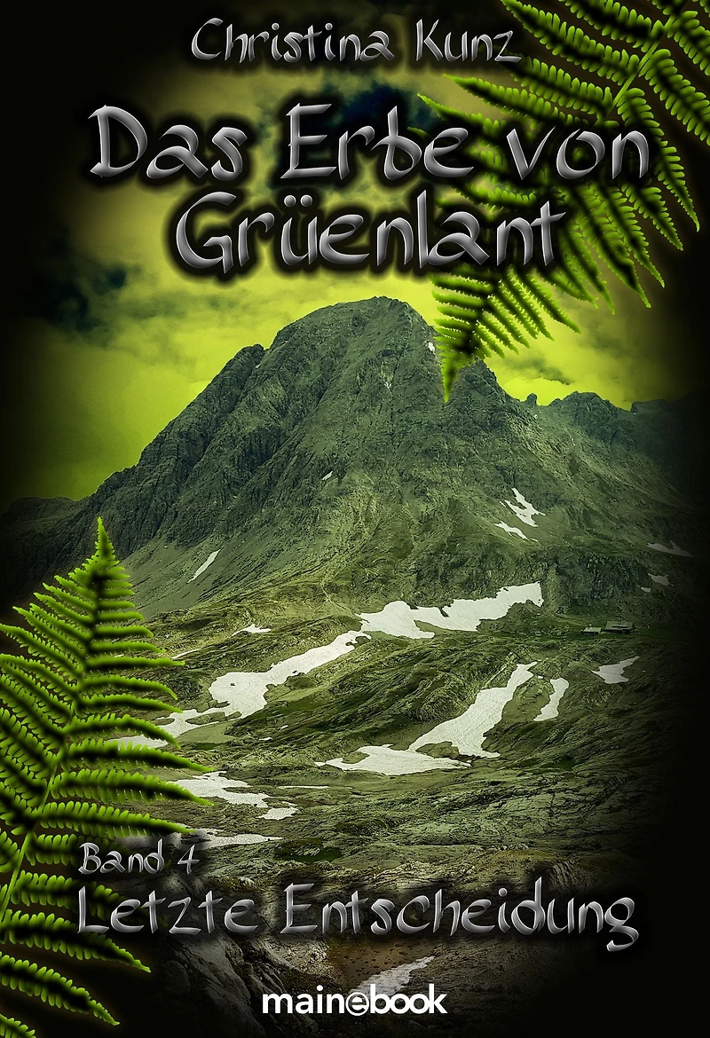 Das Erbe von Grüenlant. Band 4: Letzte Entscheidung: Fantasy-Serie