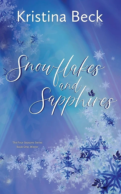 Snowflakes and Sapphires: Four Seasons Series Book 1 - Winter