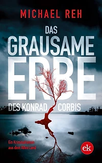 Das grausame Erbe des Konrad Corbis - Ein Kriminalroman aus dem Alten Land (ungekürzt)