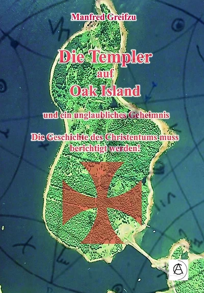 Die Templer auf Oak Island: Die Geschichte des Christentums muss neu geschrieben werden