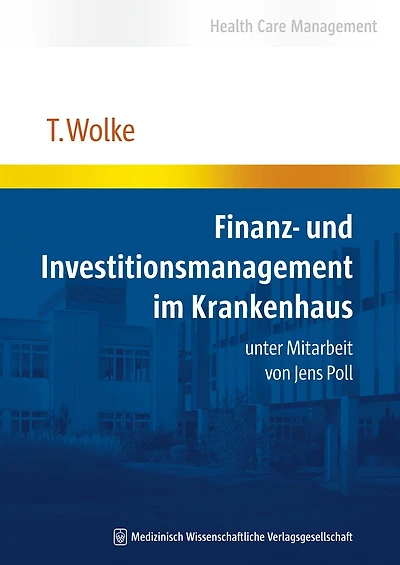 Finanz- und Investitionsmanagement im Krankenhaus: unter Mitarbeit von Jens Poll