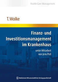 Finanz- und Investitionsmanagement im Krankenhaus: unter Mitarbeit von Jens Poll