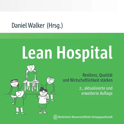 Lean Hospital: Resilienz, Qualität und Wirtschaftlichkeit stärken