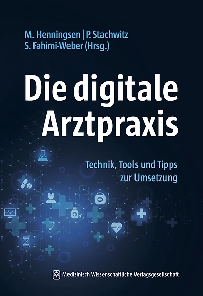 Die digitale Arztpraxis: Technik, Tools und Tipps zur Umsetzung