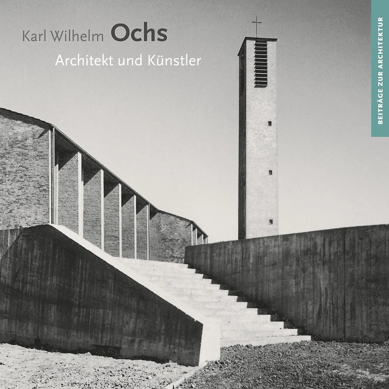 Karl Wilhelm Ochs: Architekt und Kunstler