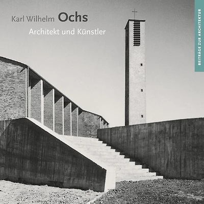 Karl Wilhelm Ochs: Architekt und Kunstler