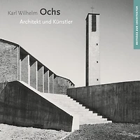 Karl Wilhelm Ochs: Architekt und Kunstler