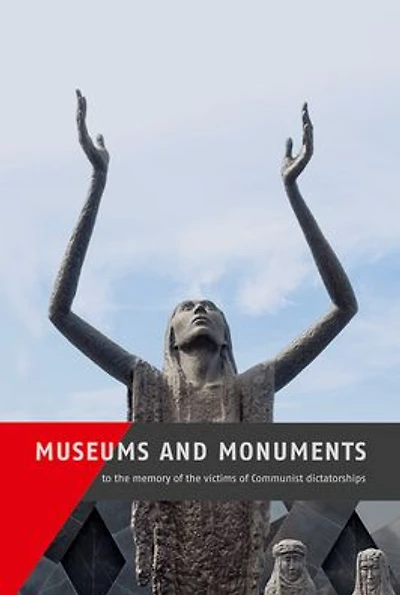 Museums and monuments to the memory of the victims of Communist dictatorships