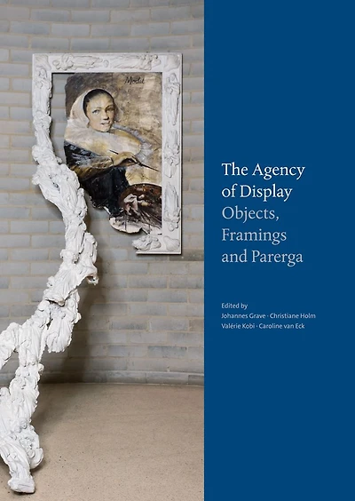 Parerga und Paratexte / The Agency of Display: Wie Dinge zur Sprache kommen. Praktiken und Prasentationsformen in Goethes Sammlungen / Objects, Framings and Parerga