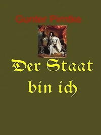 Der Staat bin Ich