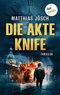 Die Akte Knife: Thriller Kriminologe Adrian von Zollner auf der Spur einer internationalen Verschwörung