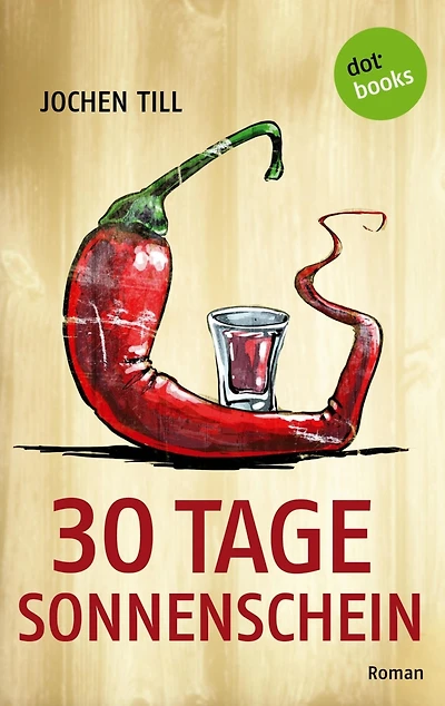 30 Tage Sonnenschein: Roman