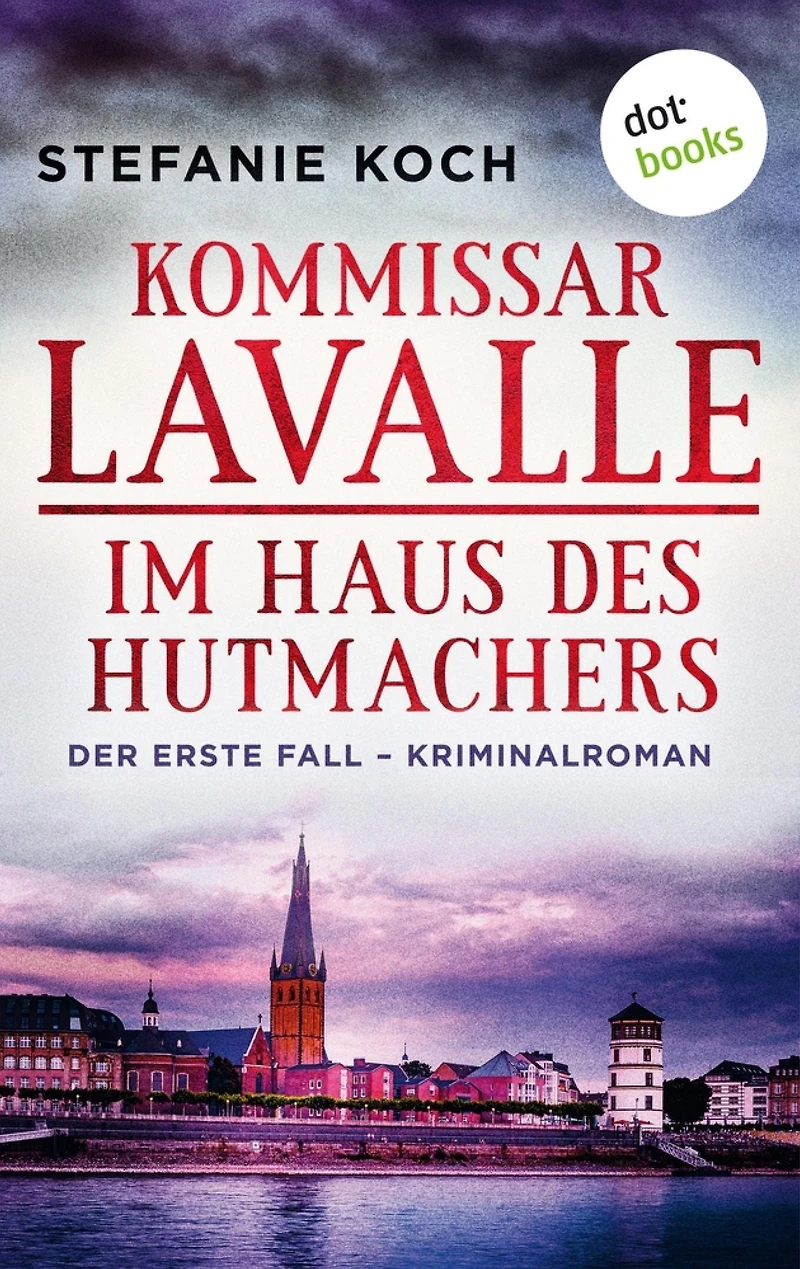 Kommissar Lavalle - Der erste Fall: Im Haus des Hutmachers: Kriminalroman