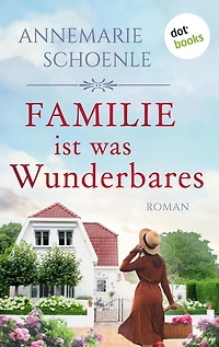 Familie ist was Wunderbares: Roman
