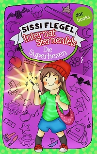 Internat Sternenfels - Band 2: Die Superhexen