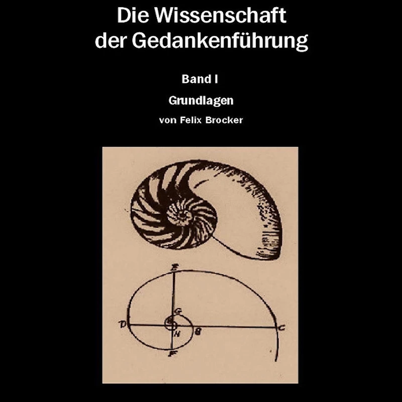 Die Wissenschaft der Gedankenführung, Band 1 - Grundlagen