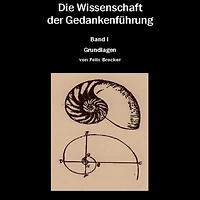 Die Wissenschaft der Gedankenführung, Band 1 - Grundlagen