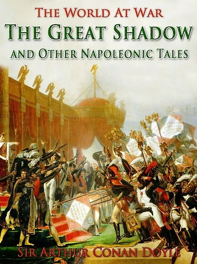 The Great Shadow - And Other Napoleonic Tales