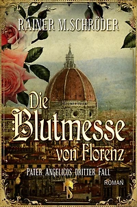 Die Blutmesse von Florenz: Pater Angelicos dritter Fall