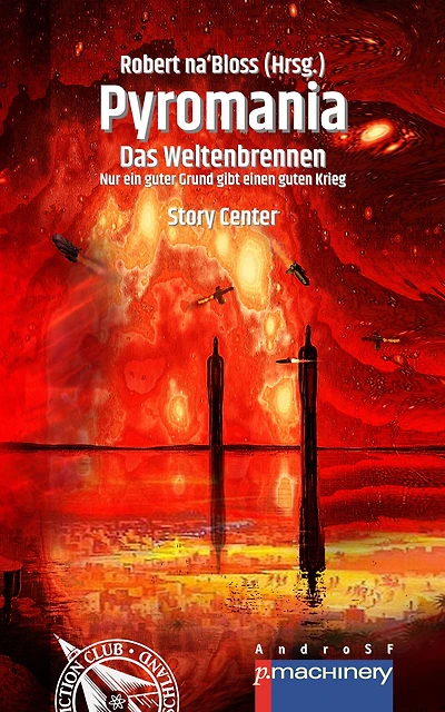 PYROMANIA. DAS WELTENBRENNEN: Nur ein guter Grund gibt einen guten Krieg