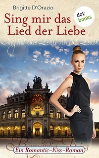 Sing mir das Lied der Liebe: Ein Romantic-Kiss-Roman - Band 18