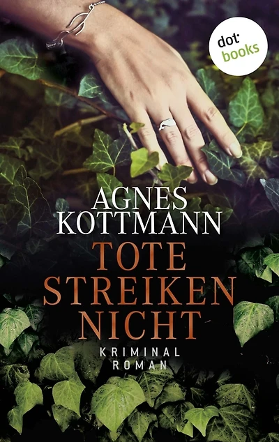 Tote streiken nicht: Kriminalroman