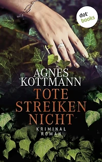 Tote streiken nicht: Kriminalroman