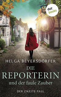 Die Reporterin und der faule Zauber: Margot Thaler ermittelt: Der zweite Fall