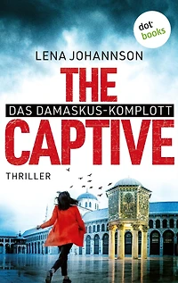 The Captive - Das Damaskus-Komplott: Thriller
