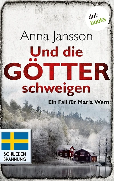 Und die Götter schweigen: Ein Fall für Maria Wern - Band 1: Die Nummer-1-Bestsellerautorin aus Schweden