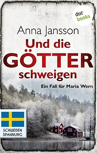 Und die Götter schweigen: Ein Fall für Maria Wern - Band 1: Die Nummer-1-Bestsellerautorin aus Schweden
