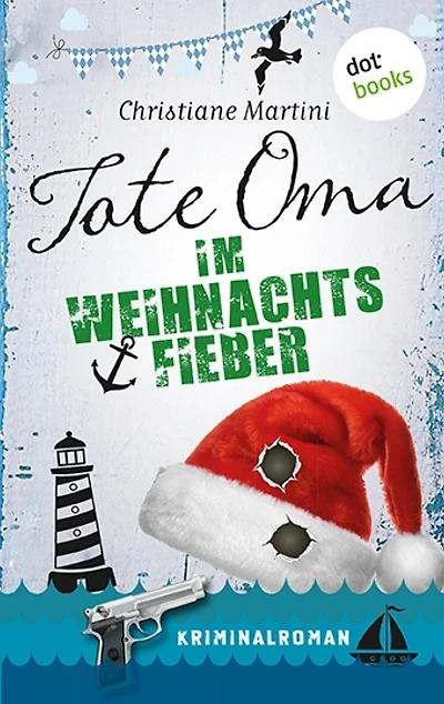Tote Oma im Weihnachtsfieber: Kriminalroman