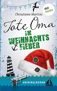 Tote Oma im Weihnachtsfieber: Kriminalroman