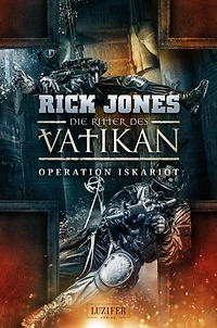 OPERATION ISKARIOT (Die Ritter des Vatikan 3): Thriller