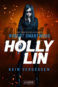 KEIN VERGESSEN (Holly Lin 3): Thriller