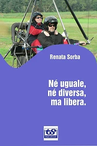 né uguale, diversa, ma libera