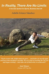 In Reality, There Are No Limits: A Success System for Sports, Business and Life