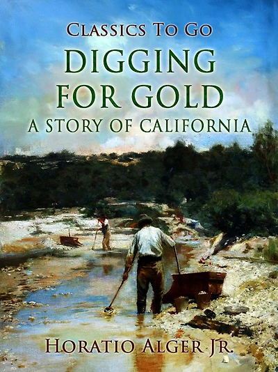 Digging for Gold A Story of California